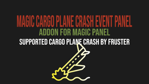 Magic Cargo Plane Crash Event Panel