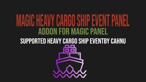 Magic Heavy Cargo Ship Event Panel