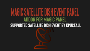 Magic Satellite Dish Event Panel