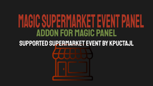 Magic Supermarket Event Panel