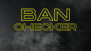 Ban Checker