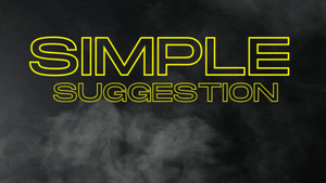 Simple Suggestion