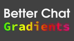 Better Chat Gradients