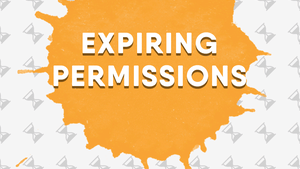 Expiring Permissions